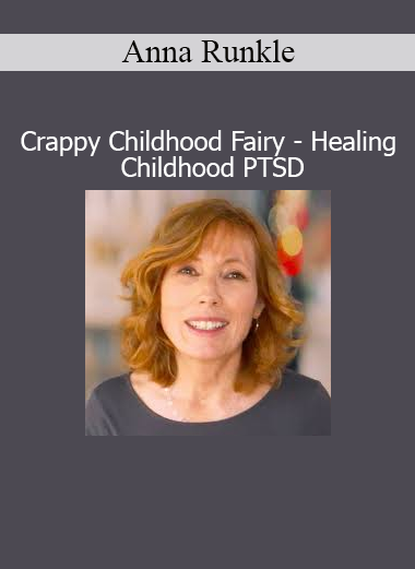 Anna Runkle’s Healing Childhood PTSD course shares powerful tools to recover from early trauma, emotional dysregulation, and CPTSD symptoms