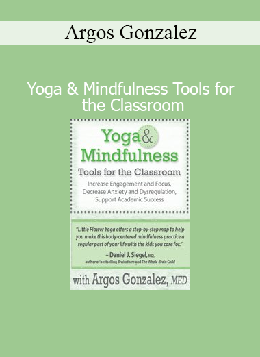 Argos Gonzalez Yoga and Mindfulness Tools for the Classroom course cover