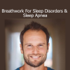 ✅ 2. Image Alt Text Ari Whitten and Patrick McKeown teaching Breathwork for Sleep Disorders and Sleep Apnea to improve breathing, sleep quality, and recovery