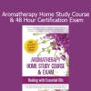 The Aromatherapy Home Study Course offers in-depth training in essential oils and holistic healing, with a 48-hour certification exam