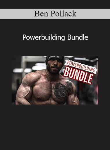 Ben Pollack’s Powerbuilding Bundle combines strength training and hypertrophy programs to build muscle and increase power