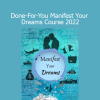 Berkeley - Done-For-You Manifest Your Dreams Course 2022 manifestation and mindset course