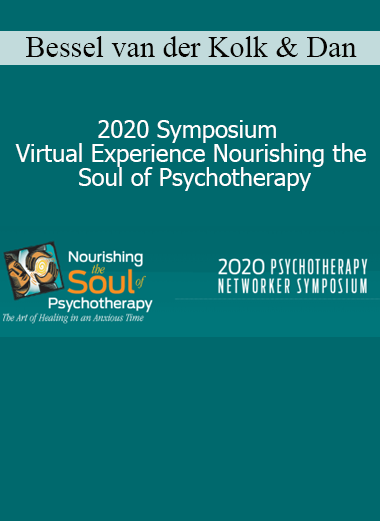 Download 2020 Symposium Virtual Experience by Bessel van der Kolk and Dan Siegel – Nourishing the Soul of Therapy