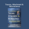 Bessel van der Kolk presenting Trauma, Attachment and Neuroscience course for trauma-informed therapy
