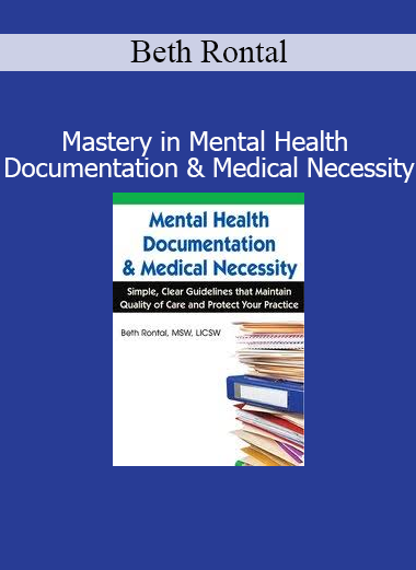 Beth Rontal’s course on mastering mental health documentation and meeting medical necessity standards