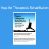 Betsy Shandalov Yoga for Therapeutic Rehabilitation course cover
