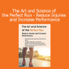 The Art and Science of the Perfect Run by Bill Pierce & Scott Murr teaches evidence-based techniques to optimize running performance and minimize injury