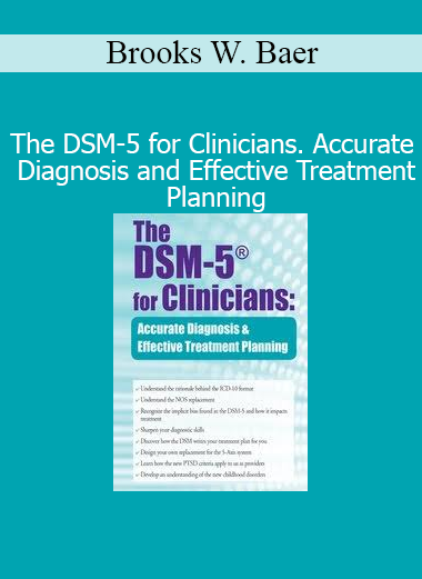 Brooks W. Baer’s DSM-5 for Clinicians course provides practical guidance for accurate mental health diagnosis and treatment planning using the DSM-5 framework