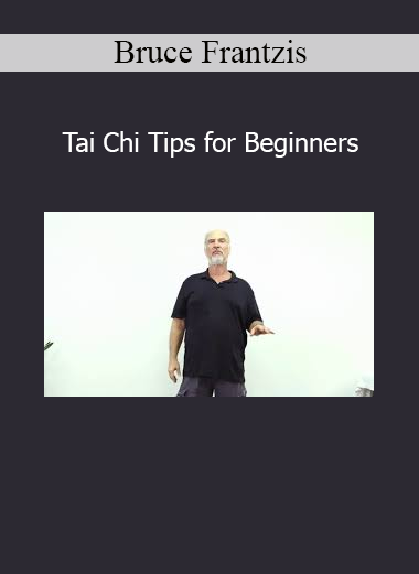 Bruce Frantzis demonstrating foundational Tai Chi techniques and energy principles for beginner practitioners