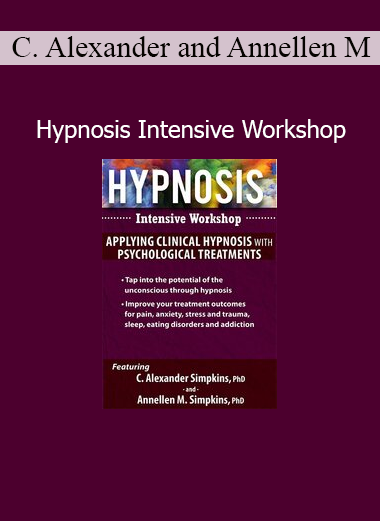 C. Alexander and Annellen M. Simpkins guiding clinicians through therapeutic hypnosis techniques in an intensive workshop