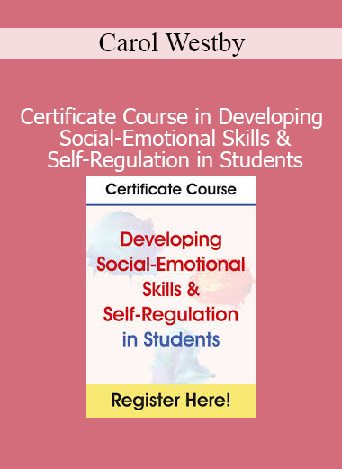 Carol Westby Certificate Course in Developing Social-Emotional Skills and Self-Regulation in Students course cover
