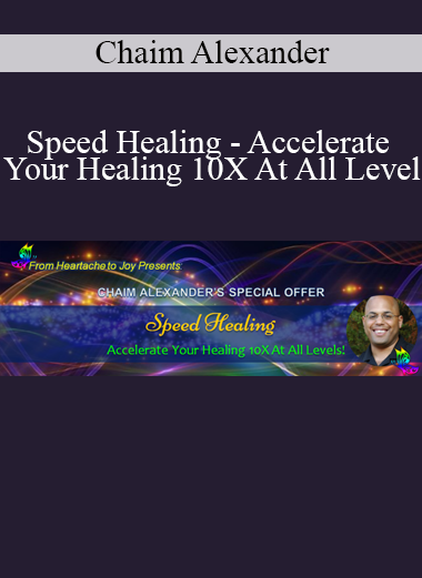 Chaim Alexander teaching Speed Healing techniques to accelerate physical, emotional, and energetic recovery by 10X