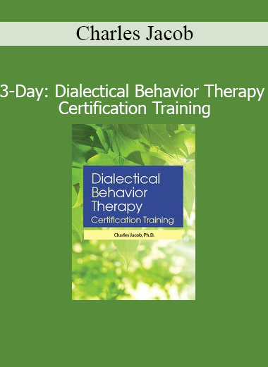 Charles Jacob presenting the 3-Day Dialectical Behavior Therapy Certification Training for mental health professionals