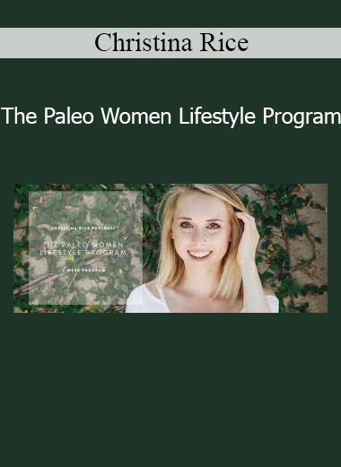 Christina Rice’s Paleo Women Lifestyle Program teaches women how to achieve vibrant health through paleo nutrition, hormone balance, and holistic living
