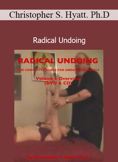 Christopher S. Hyatt’s Radical Undoing course teaches deep tension release and psychological freedom through breath and bodywork