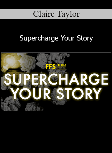 Claire Taylor - Supercharge Your Story course for writers and storytellers
