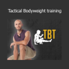 Codey Storey - Tactical Bodyweight Training course for strength, endurance, and mobility