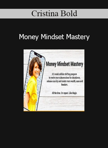 Cristina Bold Money Mindset Mastery course – Abundance mindset and wealth transformation training
