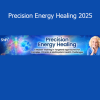 Cyndi Dale - Precision Energy Healing 2025 course cover – subtle energy anatomy and intuitive healing techniques