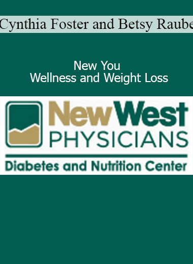 Cynthia Foster and Betsy Raube’s New You Wellness and Weight Loss course offers a holistic approach to weight loss, energy, and lasting health
