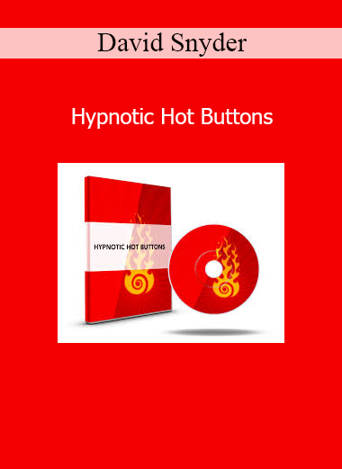 David Snyder Hypnotic Hot Buttons course on triggering deep emotional responses with conversational hypnosis