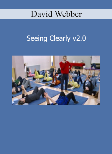 David Webber - Seeing Clearly v2.0 vision improvement and natural eyesight training course