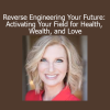 Dawn Clark teaching how to activate your energetic field to reverse engineer your future for greater health, wealth, and love
