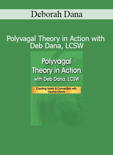 Deborah Dana’s Polyvagal Theory in Action course teaches clinicians how to apply polyvagal principles to support nervous system regulation and trauma healing