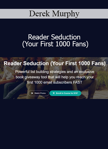 Derek Murphy - Reader Seduction course to help authors build their first 1000 fans
