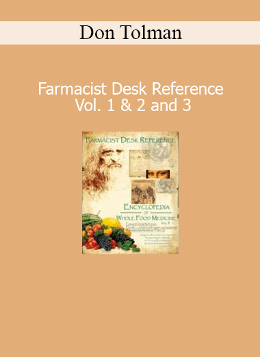 Don Tolman presenting the Farmacist Desk Reference Volumes 1, 2, and 3 on whole-food healing, natural remedies, and self-care wisdom