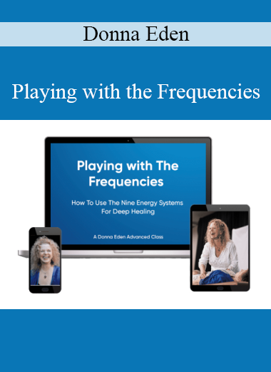 Donna Eden teaching energy techniques in Playing with the Frequencies to harmonize the body’s energetic systems