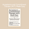Douglas Fogel Acceptance and Commitment Therapy ACT Made Easy course cover