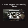 Dr. Albert Wong - Somatic Approaches to Healing Trauma therapy training course