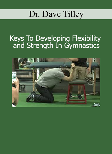 Dr. Dave Tilley - Keys to Developing Flexibility and Strength in Gymnastics course