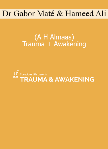 Dr. Gabor Maté and Hameed Ali exploring the connection between trauma and spiritual awakening in their online course