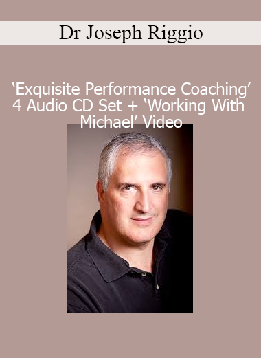 Dr. Joseph Riggio Exquisite Performance Coaching 4 Audio CD set and Working With Michael video training bundle