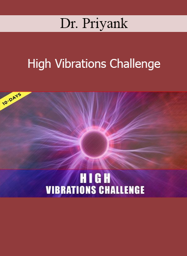 Dr. Priyank’s High Vibrations Challenge course helps you elevate your energy, mindset, and frequency for holistic transformation