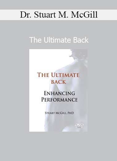 Dr. Stuart McGill presenting The Ultimate Back program for spinal health, injury prevention, and optimal biomechanics