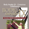 Dr. Sue Morter’s Body Awake IX - Conscious Calisthenics course blends energy healing with mindful movement for body-mind integration