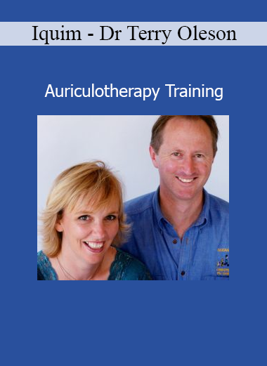 Dr. Terry Oleson’s Auriculotherapy Training from IQUIM teaches ear acupuncture techniques for pain relief and holistic healing