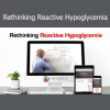 Dr. Walsh’s Rethinking Reactive Hypoglycemia course explores root causes and effective strategies to manage blood sugar instability