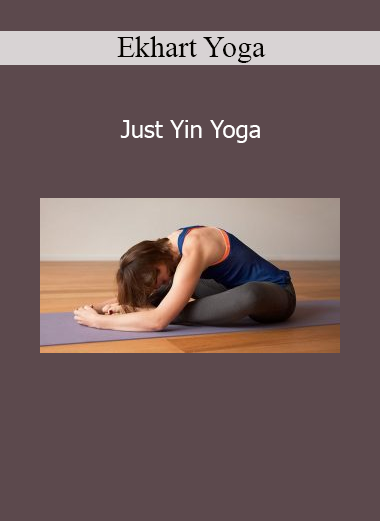 Ekhart Yoga guiding Just Yin Yoga sessions focused on deep stretching, stillness, and inner balance