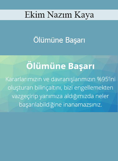 Ekim Nazım Kaya - Ölümüne Başarı kişisel gelişim ve başarı stratejileri kursu