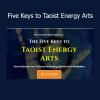 Energy Arts’ Five Keys to Taoist Energy Arts course introduces foundational principles of Taoist practices for energy cultivation, healing, and internal power