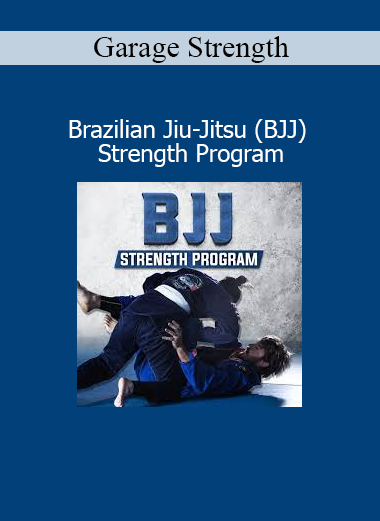 Garage Strength presenting Brazilian Jiu-Jitsu (BJJ) Strength Program focused on grappling-specific strength, mobility, and injury resilience