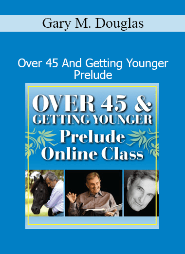 Gary M. Douglas introducing Access Consciousness tools to reverse aging and expand vitality after 45
