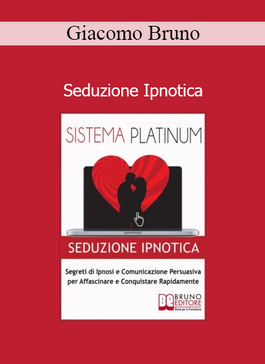 Giacomo Bruno - Seduzione Ipnotica corso di comunicazione persuasiva e attrazione