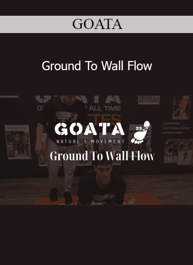 GOATA Ground To Wall Flow program teaches natural movement transitions from the floor to standing using injury-preventive biomechanics