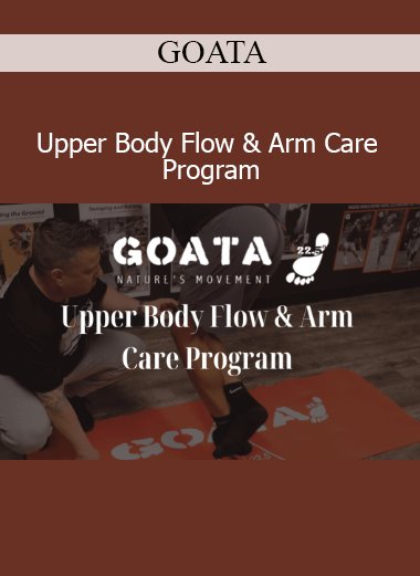 GOATA Upper Body Flow & Arm Care Program helps improve posture, shoulder mobility, and pain-free movement using natural body mechanics
