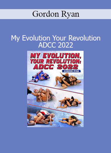 Gordon Ryan presenting My Evolution Your Revolution ADCC 2022 course on elite grappling strategies and match breakdowns